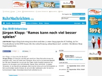 Bild zum Artikel: Jürgen Klopp: 'Ramos kann noch viel besser spielen'