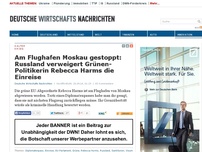 Bild zum Artikel: Am Flughafen Moskau gestoppt: Russland verweigert Grünen-Politikerin Rebecca Harms die Einreise