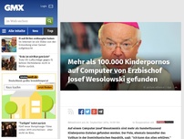 Bild zum Artikel: Mehr als 100.000 Kinderpornos auf Computer von Erzbischof Josef Wesolowski gefunden