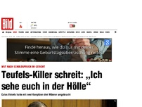 Bild zum Artikel: Wut nach Schuldspruch - Teufels-Killer: „Ich sehe euch in der Hölle“