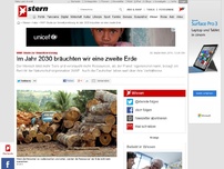 Bild zum Artikel: WWF-Studie zur Umweltzerstörung: Im Jahr 2030 bräuchten wir eine zweite Erde