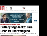 Bild zum Artikel: Krebskranke will sterben - Brittany (29) dankt: Eure Liebe ist überwältigend