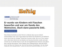 Bild zum Artikel: Er wurde von Kindern mit Flaschen beworfen und war am Rande des Wahnsinns. Doch dann passierte DAS.