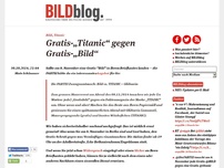 Bild zum Artikel: Gratis-„Titanic“ gegen Gratis-„Bild“