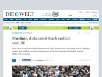 Bild zum Artikel: Islamismus: Muslime, distanziert Euch endlich vom IS!