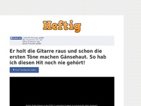 Bild zum Artikel: Er holt die Gitarre raus und schon die ersten Töne machen Gänsehaut. So hab ich diesen Hit noch...