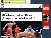 Bild zum Artikel: Klitschko attackiert Pulew: „Arroganz, kein Respekt” Erst vermöbelte Wladimir Klitschko seinen Gegner Kubrat Pulew im Ring, dann nahm er ihn sich auch noch verbal vor – da war der Bulgare längst im Krankenhaus. »