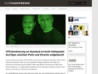 Bild zum Artikel: FPÖ-Annäherung an Russland erreicht Höhepunkt: Sex-Tape zwischen Putin und Strache aufgetaucht