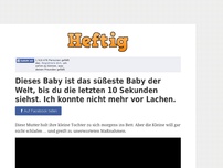 Bild zum Artikel: Dieses Baby ist das süßeste Baby der Welt, bis du die letzten 10 Sekunden siehst. Ich konnte...