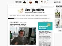 Bild zum Artikel: Lothar Matthäus wird neuer Spielerbeobachter der U-20-Nationalmannschaft der Frauen