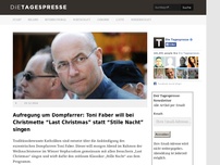 Bild zum Artikel: Aufregung um Dompfarrer: Toni Faber will bei Christmette “Last Christmas” statt “Stille Nacht” singen