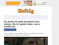 Bild zum Artikel: Sie denkt sie hatte die Nacht ihres Lebens. Bis ich gehört habe, was er erzählt hat.