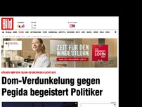 Bild zum Artikel: Licht aus in Köln - Dom-Verdunklung gegen Pegida freut Politiker