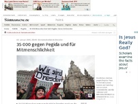 Bild zum Artikel: Demonstration in Dresden: 35 000 gegen Pegida und für Mitmenschlichkeit
