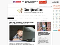 Bild zum Artikel: Kann über Windows 10 nur lachen: Kleiner Timmy (9) hat schon Windows 95