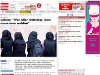 Bild zum Artikel: Lehrer: 'Wer Allah beleidigt, dem muss man wehtun'