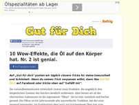 Bild zum Artikel: 10 Wow-Effekte, die Öl auf den Körper hat. Nr. 2 ist genial.