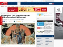 Bild zum Artikel: Rückkehr der Götter im hohen Norden - Für Odin und Thor: Island baut ersten Heiden-Tempel seit Wikingerzeit