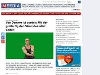 Bild zum Artikel: Van Damme ist zurück: Mit der großartigsten Viral-Idee aller Zeiten