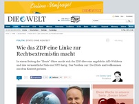 Bild zum Artikel: Zitate ohne Kontext: Wie das ZDF eine Linke zur Rechtsextremistin macht
