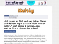 Bild zum Artikel: „Ich denke an Dich und sag deiner Mama und deinem Papa, dass sie nicht weinen sollen,“ sagt...