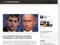 Bild zum Artikel: Putin bestreitet, hinter der Entsendung Spindeleggers in die Ukraine zu stecken