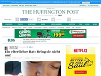 Bild zum Artikel: Ein elterlicher Rat: Bring sie nicht um!