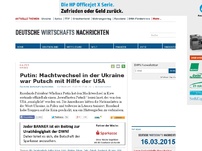 Bild zum Artikel: Putin: Machtwechsel in der Ukraine war Putsch mit Hilfe der USA