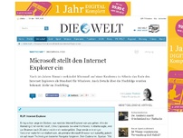 Bild zum Artikel: Browser-Tod: Microsoft stellt den Internet Explorer ein