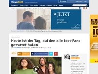 Bild zum Artikel: Heute ist der Tag, auf den alle Lost-Fans gewartet haben!