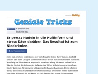 Bild zum Artikel: Er presst Nudeln in die Muffinform und streut Käse darüber. Das Resultat ist zum Niederknien.