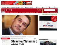 Bild zum Artikel: Strache: 'Islam ist nicht Teil Österreichs'