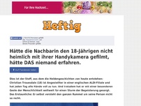 Bild zum Artikel: Hätte die Nachbarin den 18-Jährigen nicht heimlich mit ihrer Handykamera gefilmt, hätte DAS...