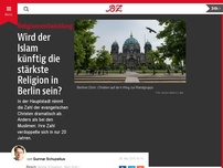 Bild zum Artikel: Wird der Islam künftig die stärkste Religion in Berlin sein?
