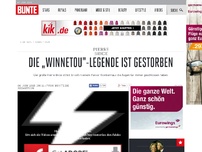 Bild zum Artikel: Die „Winnetou'-Legende ist gestorben