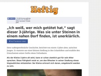 Bild zum Artikel: „Ich weiß, wer mich getötet hat,“ sagt dieser 3-Jährige. Was sie unter Steinen in einem nahen...