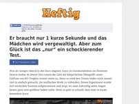 Bild zum Artikel: Er braucht nur 1 kurze Sekunde und das Mädchen wird vergewaltigt. Aber zum Glück ist das „nur“...