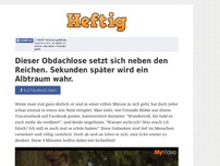 Bild zum Artikel: Dieser Obdachlose setzt sich neben den Reichen. Sekunden später wird ein Albtraum wahr.