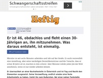 Bild zum Artikel: Er ist 46, obdachlos und fleht einen 30-Jährigen an, ihn mitzunehmen. Was daraus entsteht, ist...