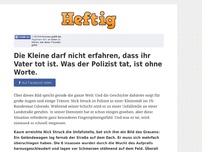 Bild zum Artikel: Die Kleine darf nicht erfahren, dass ihr Vater tot ist. Was der Polizist tat, ist ohne Worte.