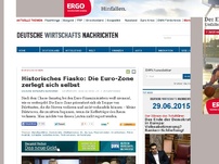 Bild zum Artikel: Historisches Fiasko: Die Euro-Zone zerlegt sich selbst