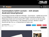 Bild zum Artikel: Commodore kehrt zurück – mit einem Android-Smartphone!