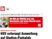 Bild zum Artikel: Auf Stadion-Parkplatz - HSV verhindert Flüchtlingsdorf