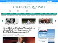 Bild zum Artikel: Liebe Helene Fischer: Wann hören wir endlich von Ihnen, dass Sie der Flüchtlingshass ankotzt?