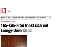 Bild zum Artikel: 28 Dosen täglich - 165-Kilo-Frau: blind durch Energy-Drink