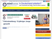 Bild zum Artikel: Polizeimeldung: 13-jähriger Junge gesucht