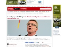 Bild zum Artikel: Gewalt gegen Flüchtlinge: De Maizière kündigt 'gesamte Härte des Rechtsstaates' an