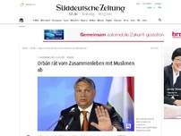 Bild zum Artikel: Ungarn: Orbán rät vom Zusammenleben mit Muslimen ab