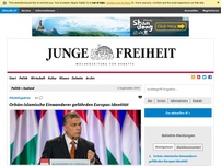 Bild zum Artikel: Orbán: Islamische Einwanderer gefährden Europas Identität
