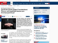 Bild zum Artikel: Die Netzgemeinde feiert den Pastor - Deutliche Worte gegen Fremdenhass: Pfarrer ruft Ausländerfeinde zum Kirchenaustritt auf